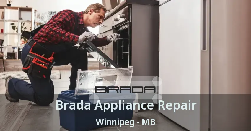 Brada Appliance Repair Winnipeg - MB