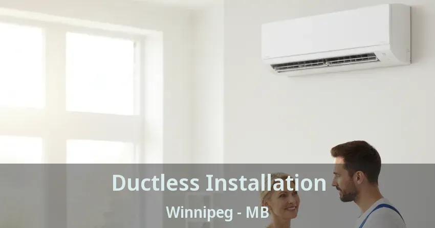 Ductless Installation Winnipeg - MB