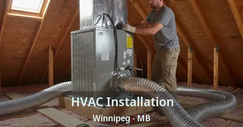 HVAC Installation Winnipeg - MB