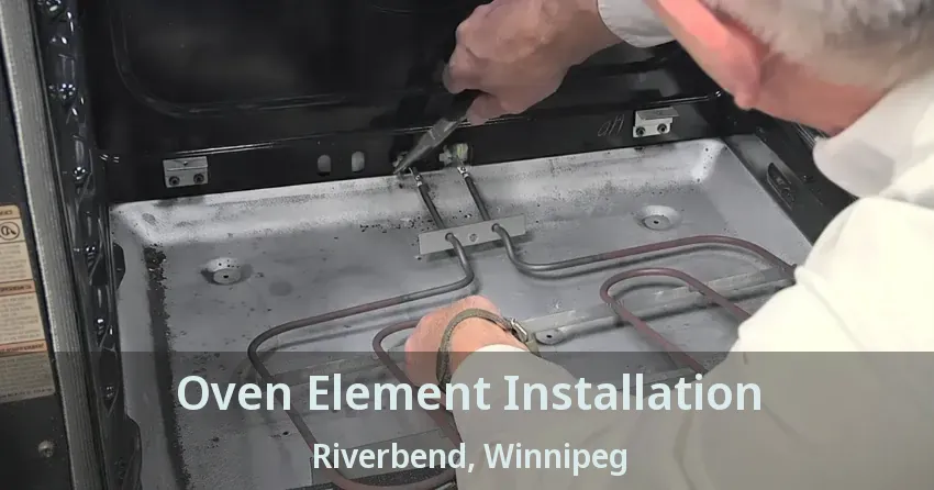 Oven Element Installation Riverbend, Winnipeg - MB