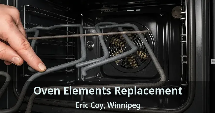 Oven Elements Replacement Eric Coy, Winnipeg - MB