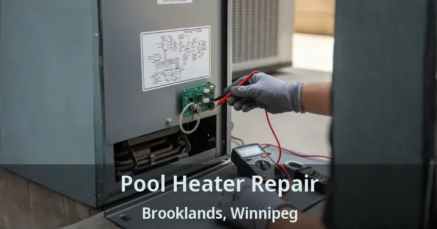 Pool Heater Repair Brooklands, Winnipeg - MB
