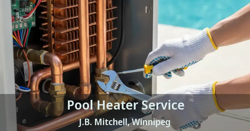 Pool Heater Service J.B. Mitchell, Winnipeg - MB