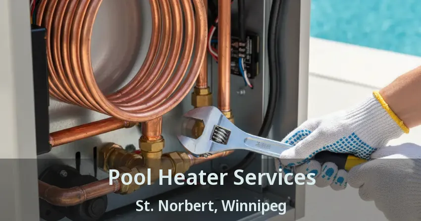 Pool Heater Services St. Norbert, Winnipeg - MB