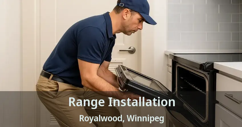 Range Installation Royalwood, Winnipeg - MB